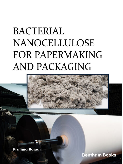 Title details for Bacterial Nanocellulose for Papermaking and Packaging by Pratima Bajpai - Wait list